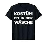 Fasching Karneval Spruch Lustig Witzig Kostüm Verkleidung T-Shirt