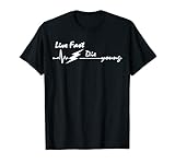 Live Fast Die Young | Funny Gift T-Shirt