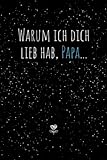 Warum ich dich lieb hab, Papa...Eine kleine große Liebeserklärung zum Ausfüllen & Verschenken: Buch zum Ausfüllen als liebevolles Geschenk an den Papa / Vater zum Vatertag oder zum Geburtstag